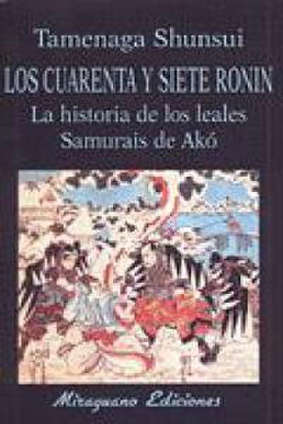 Los cuarenta y siete ronin : la historia de los leales samuráis de Akó