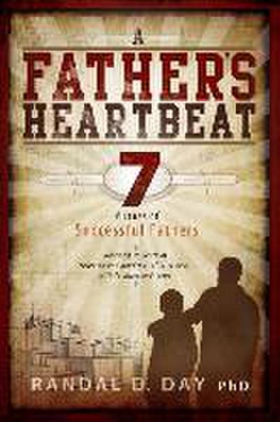 A Father’s Heartbeat: 7 Virtues of Successful Fathers (Audio CD)