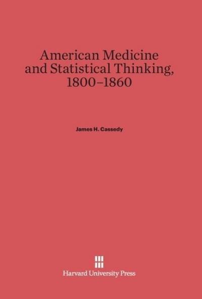 American Medicine and Statistical Thinking, 1800-1860