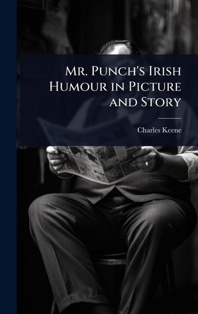 Mr. Punch’s Irish Humour in Picture and Story