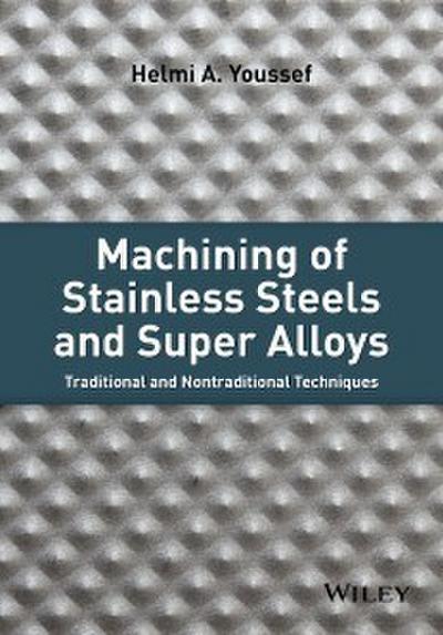 Machining of Stainless Steels and Super Alloys