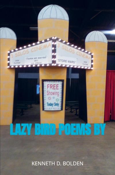 Lazy Bird Poems By Kenneth D. Bolden