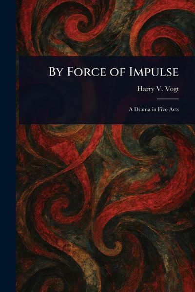 By Force of Impulse