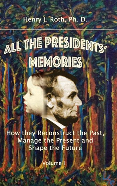 All the Presidents’ Memories