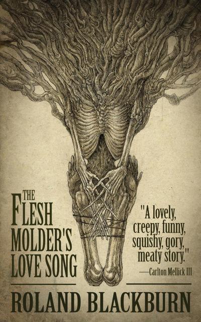 The Flesh Molder’s Love Song