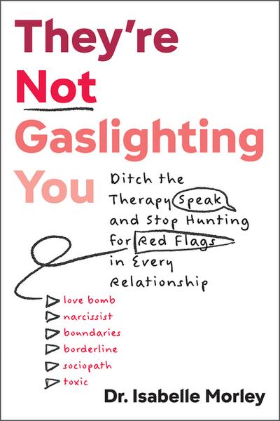 They’re Not Gaslighting You