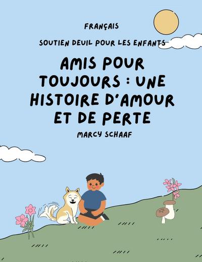 Amis pour toujours FRENCH Forever Friends a Tale of Love and Loss