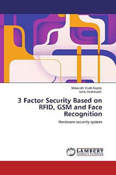3 Factor Security Based on RFID, GSM and Face Recognition