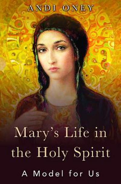 Mary’s Life in the Holy Spirit