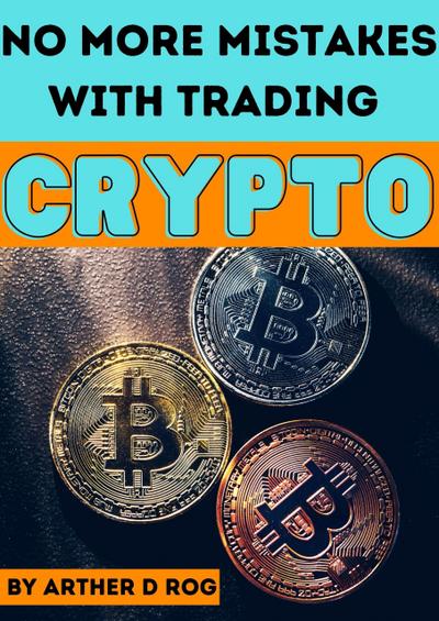 No More Mistakes With TRADING CRYPTO