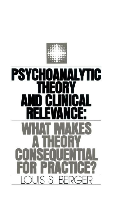 Psychoanalytic Theory and Clinical Relevance