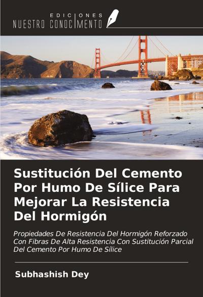Sustitución Del Cemento Por Humo De Sílice Para Mejorar La Resistencia Del Hormigón