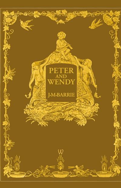 Peter and Wendy or Peter Pan (Wisehouse Classics Anniversary Edition of 1911 - with 13 original illustrations)