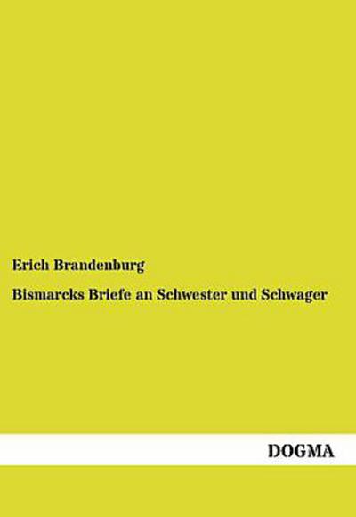 Bismarcks Briefe an Schwester und Schwager