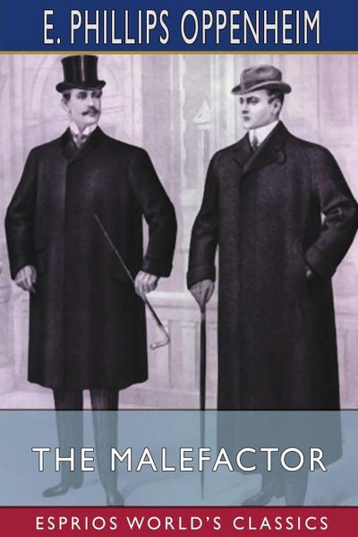 Oppenheim, E: Malefactor (Esprios Classics)