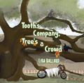 Tooth’s Company, Tree’s a Crowd