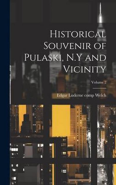 Historical Souvenir of Pulaski, N.Y and Vicinity; Volume 2