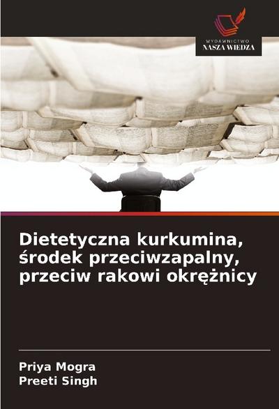 Dietetyczna kurkumina, ¿rodek przeciwzapalny, przeciw rakowi okr¿¿nicy