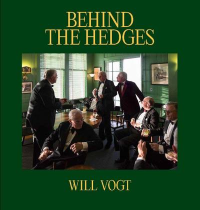 Will Vogt: Behind the Hedges