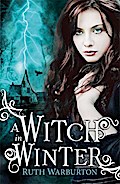 A Witch in Winter: Book 1 (The Winter Trilogy, Band 1)