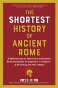 The Shortest History of Ancient Rome: A Millennia 