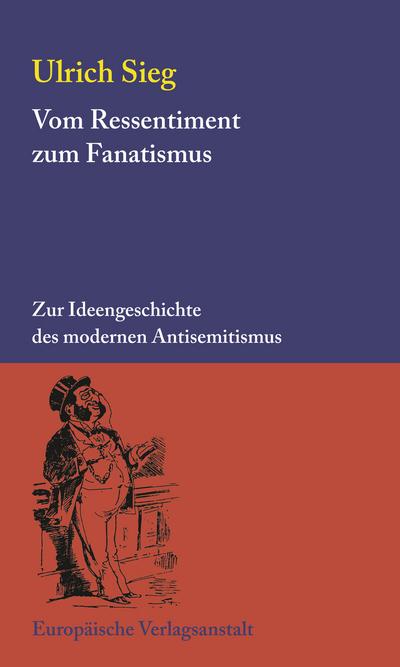 Vom Ressentiment zum Fanatismus