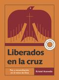 Liberados en la cruz