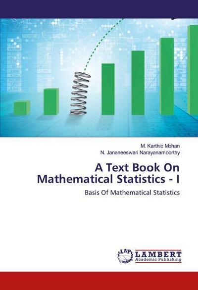 A Text Book On Mathematical Statistics - I