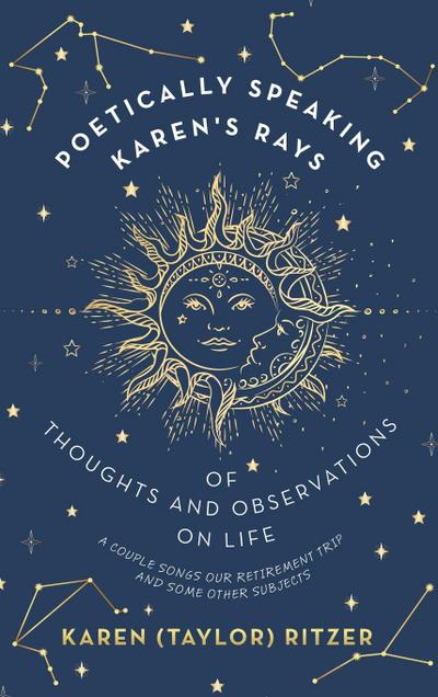Poetically Speaking  Karen’s Rays  of Thoughts and Observations on Life