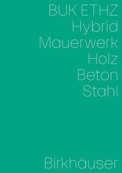 Hybrid, Mauerwerk, Beton, Holz, Stahl