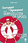 Voorspoed en tegenspoed van een verplegster op spoed