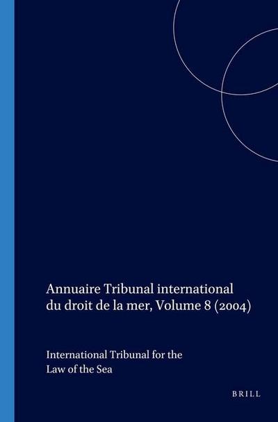 Annuaire Tribunal International Du Droit de la Mer, Volume 8 (2004)