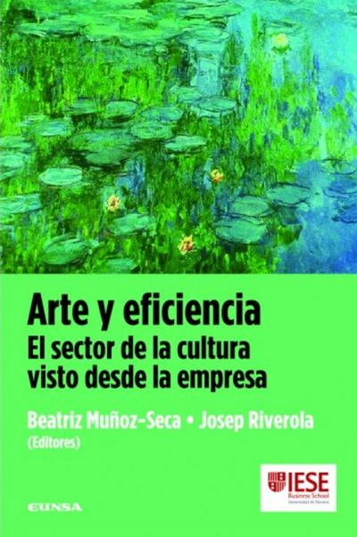Arte y eficiencia : el sector de la cultura visto desde la empresa