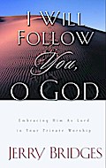 I Will Follow You, O God