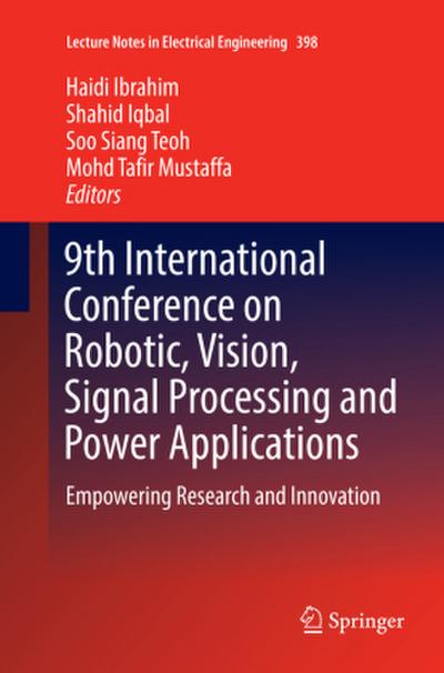9th International Conference on Robotic, Vision, Signal Processing and Power Applications