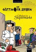 Die Göttinger Sieben: Giftalarm im Supermarkt Tobias Schrader Author