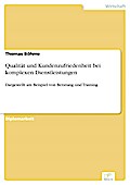 Qualität und Kundenzufriedenheit bei komplexen Dienstleistungen