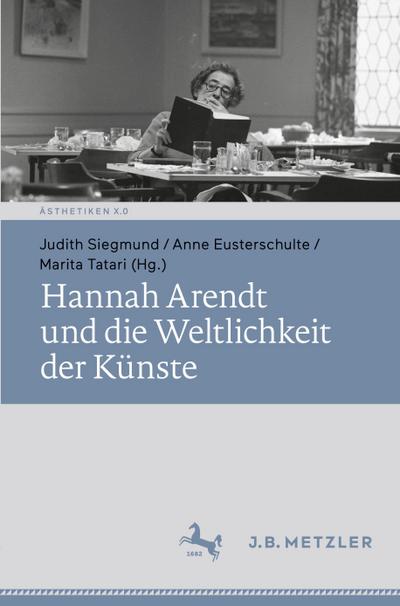 Hannah Arendt und die Weltlichkeit der Künste