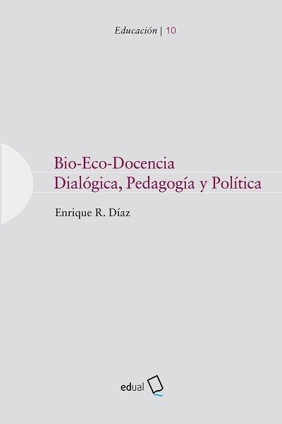 Bio-Eco-Docencia: Dialógica, pedagogía y política