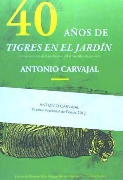 Pérez Venegas, D: 40 años de Tigres en el jardín : conmemora