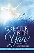 Greater Is in You!