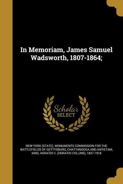 IN MEMORIAM JAMES SAMUEL WADSW