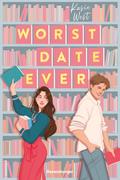 Worst Date Ever (Knisternde RomCom von der erfolgreichen Autorin Kasie West)