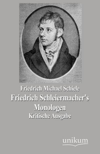 Friedrich Schleiermacher’s Monologen