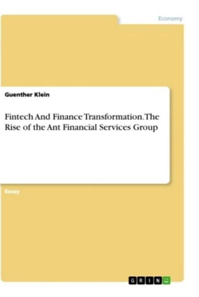 Fintech And Finance Transformation.The Rise of the Ant Financial Services Group