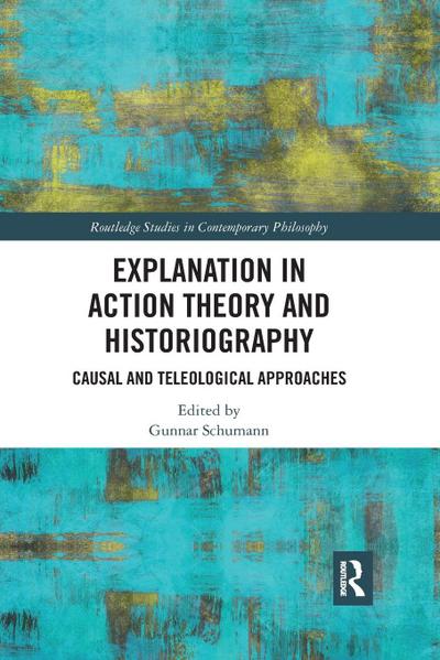 Explanation in Action Theory and Historiography
