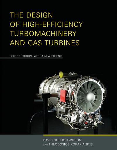 The Design of High-Efficiency Turbomachinery and Gas Turbines, second edition, with a new preface