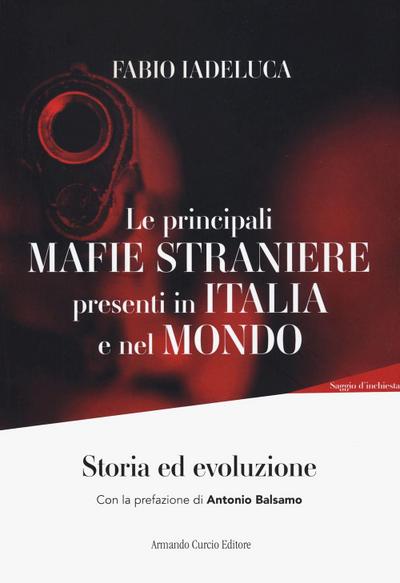 Le mafie straniere presenti in Italia e nel mondo