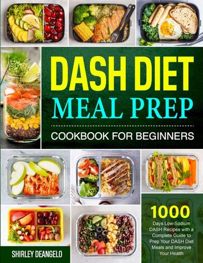 DASH Diet Meal Prep Cookbook for Beginners