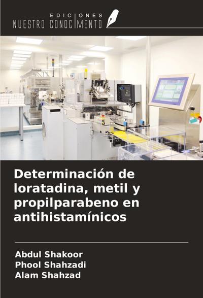 Determinación de loratadina, metil y propilparabeno en antihistamínicos